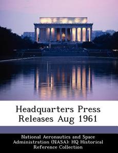 Headquarters Press Releases Aug 1961 edito da Bibliogov