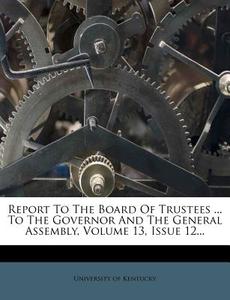 Report To The Board Of Trustees ... To T di University Kentucky edito da Nabu Press