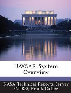 Uavsar System Overview di Frank Cutler edito da Bibliogov