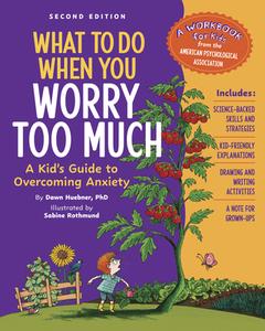 What to Do When You Worry Too Much Second Edition di Dawn Huebner edito da American Psychological Association (APA)