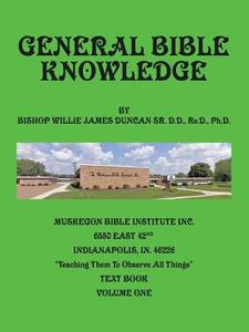 General Bible Knowledge di Bishop Willie J. Duncan Ph. D. edito da AuthorHouse