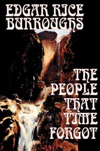 The People That Time Forgot by Edgar Rice Burroughs, Science Fiction di Edgar Rice Burroughs edito da Wildside Press