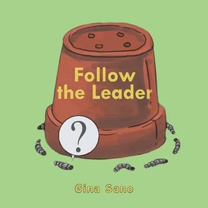 Follow the Leader di Gina Sano edito da Book Venture Publishing LLC