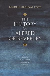 The History Of Alfred Of Beverley edito da Boydell & Brewer Ltd
