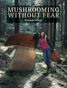 Mushrooming Without Fear di Alexander Schwab edito da Merlin Unwin Books