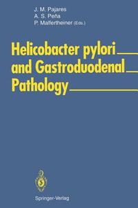 Helicobacter pylori and Gastroduodenal Pathology edito da Springer Berlin Heidelberg