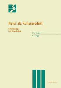 Natur als Kulturprodukt di David J. Krieger, Christian J. Jäggi edito da Springer Basel AG