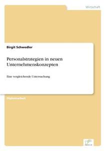 Personalstrategien in neuen Unternehmenskonzepten di Birgit Schwedler edito da Diplom.de