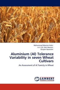 Aluminium (Al) Tolerance Variability in seven Wheat Cultivars di Mohammad Mostain Kabir, A. K. M. Zakir Hossain, Chayon Goswami edito da LAP Lambert Acad. Publ.