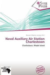 Naval Auxiliary Air Station Charlestown edito da Crypt Publishing