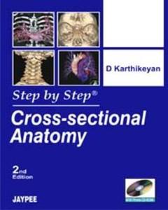 Step by Step: Cross-Sectional Anatomy di D. Karthikeyan, D. Chegu edito da Jaypee Brothers Medical Publishers