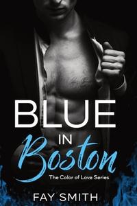 Blue in Boston di Fay Smith edito da Fay Smith