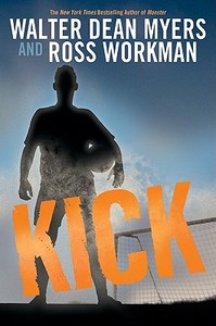 Kick di Walter Dean Myers, Ross Workman edito da HARPERCOLLINS
