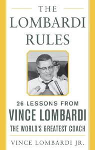 The Lombardi Rules di Vince Lombardi edito da McGraw-Hill Education - Europe