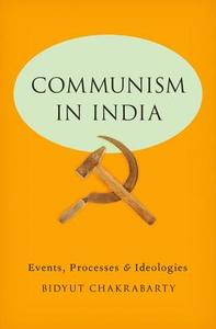 Communism in India di Bidyut Chakrabarty edito da OUP USA