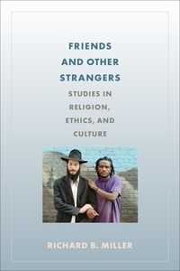 Friends and Other Strangers di Richard (Professor Miller edito da Columbia University Press