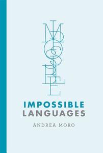 Impossible Languages di Andrea Moro edito da The MIT Press