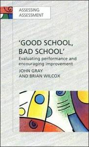 Good School, Bad School di John Gray, B. Wilcox edito da McGraw-Hill Education