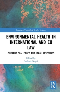 Environmental Health In International And Eu Law edito da Taylor & Francis Ltd