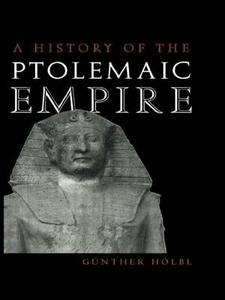 A History of the Ptolemaic Empire di Gunther Holbl edito da Taylor & Francis Ltd