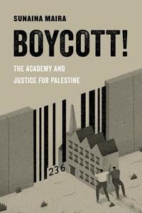 Boycott! di Sunaina Maira edito da University of California Press
