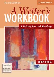 A Writer's Workbook Student's Book, 4th Edition di Trudy Smoke edito da Cambridge University Press