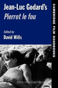 Jean-Luc Godard's Pierrot Le Fou edito da Cambridge University Press
