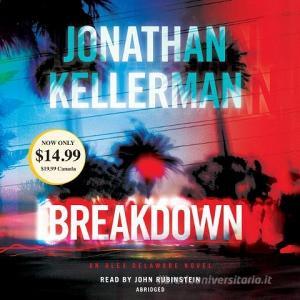 Breakdown: An Alex Delaware Novel di Jonathan Kellerman edito da Random House Audio Publishing Group