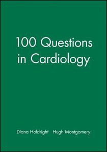 100 Questions in Cardiology di Diana Holdright edito da Wiley-Blackwell