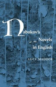Nabokov's Novels in English di Lucy Maddox edito da The University of Georgia Press