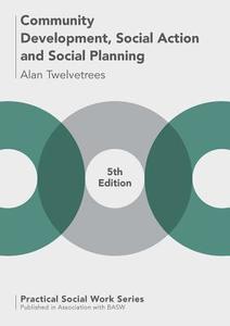 Community Development, Social Action and Social Planning di Alan Twelvetrees edito da Macmillan Education UK