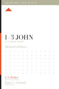 1-3 John: A 12-Week Study di Michael Lefebvre edito da CROSSWAY BOOKS