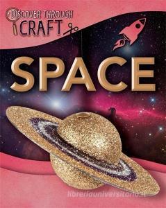 Discover Through Craft: Space di Louise Spilsbury edito da Hachette Children's Group
