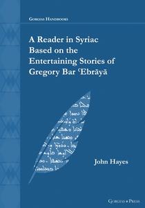 A Reader in Syriac Based on the Entertaining Stories of Gregory Bar ¿Ebr¿y¿ di John Hayes edito da Gorgias Press LLC