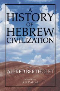 History of Hebrew Civilization di Alfred Bertholet edito da Wipf & Stock Publishers