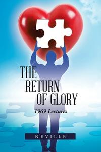 The Return Of Glory di Neville edito da Trafford Publishing