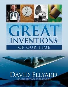 Great Inventions of Our Time di David Ellyard edito da New Holland Publishing Australia Pty Ltd