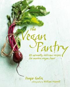 The Vegan Pantry di Dunja Gulin edito da Ryland, Peters & Small Ltd