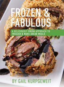 Frozen & Fabulous di Gail Kurpgeweit edito da Brick Tower Press