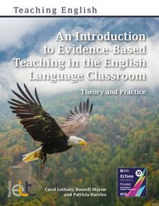 An Introduction To Evidence-Based Teaching In The English Language Classroom di Carol Lethaby, Russell Mayne, Patricia Harries edito da Pavilion Publishing And Media Ltd