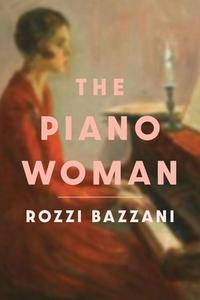 The Piano Woman di Rozzi Bazzani edito da Australian Scholarly Publishing