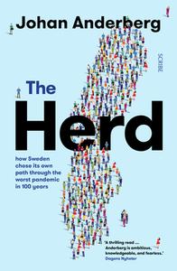 The Herd: How One Nation Chose Its Own Path Through the Worst Pandemic in 100 Years di Johan Anderberg edito da SCRIBE PUBN