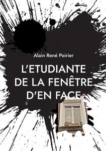L'etudiante de la fenêtre d'en face di Alain René Poirier edito da Books on Demand