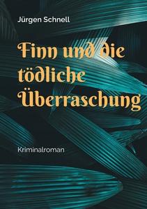 Finn und die tödliche Überraschung di Jürgen Schnell edito da Books on Demand