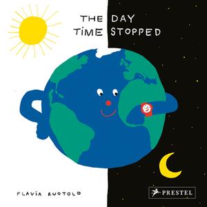 The Day Time Stopped di Flavia Ruotolo edito da Prestel