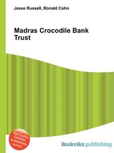 Madras Crocodile Bank Trust di Jesse Russell, Ronald Cohn edito da Book On Demand Ltd.