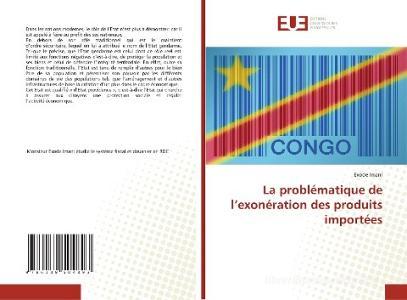 La problématique de l'exonération des produits importées di Exode Imani edito da Éditions universitaires européennes