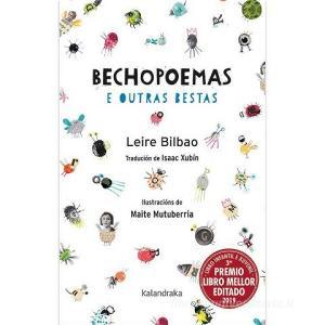 Bechopoemas e outras bestas di Leire Bilbao Barruetabeña, Leire Bilbao edito da KALANDRAKA