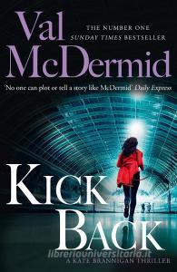 Kick Back di Val McDermid edito da Harpercollins Publishers