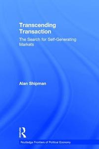 Transcending Transaction di Alan Shipman edito da Routledge